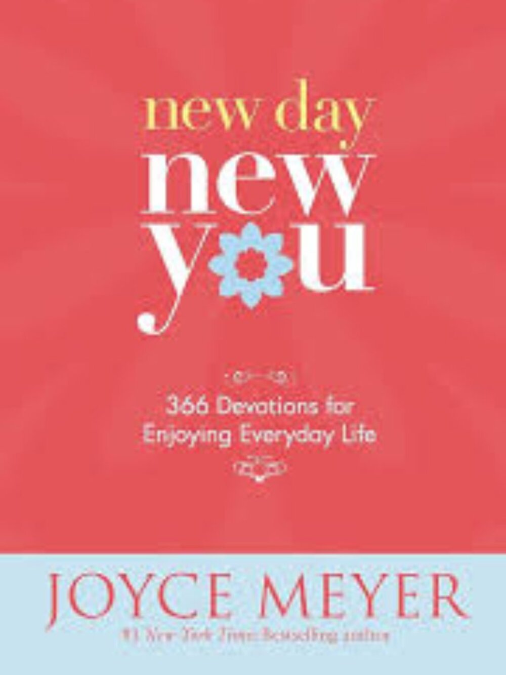 New Day, New You: 366 Devotions for Enjoying Everyday Life Book
